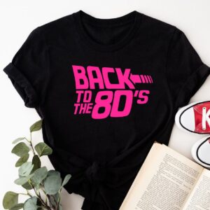 Back to the 80s T-Shirt – Neon Pink Retro Costume Shirt for 1980s Party, I Love the 80s Fancy Dress Tee, Unisex Vintage Gig Outfit

